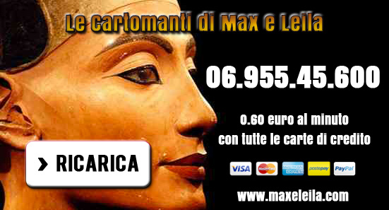 Cartomanzia con carta di credito, chiama le cartomanti di Max e Leila allo 06 955 45 600.